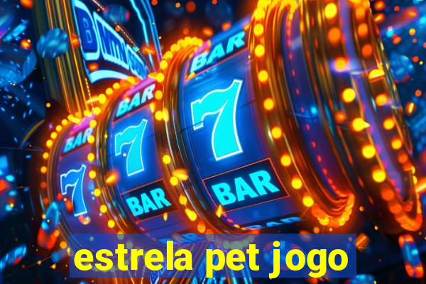 estrela pet jogo